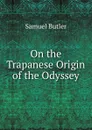 On the Trapanese Origin of the Odyssey - Butler Samuel
