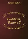 Hudibras, Volume 3 - Butler Samuel