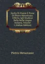 Scelta Di Poesie E Prose Di Pietro Metastasio: Offerta Agli Studiosi Della Bella Lingua Italiana, Volume 1 (Italian Edition) - Metastasio Pietro