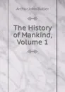 The History of Mankind, Volume 1 - Arthur John Butler