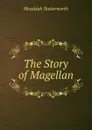 The Story of Magellan - Hezekiah Butterworth