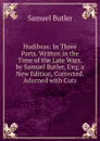 Hudibras: In Three Parts. Written in the Time of the Late Wars. by Samuel Butler, Esq; a New Edition, Corrected. Adorned with Cuts - Butler Samuel