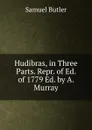 Hudibras, in Three Parts. Repr. of Ed. of 1779 Ed. by A. Murray. - Butler Samuel