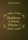 Hudibras: A Poem, Volume 1 - Butler Samuel