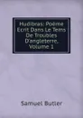 Hudibras: Poeme Ecrit Dans Le Tems De Troubles D.angleterre, Volume 1 - Butler Samuel
