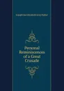 Personal Reminiscences of a Great Crusade - Josephine Elizabeth Grey Butler