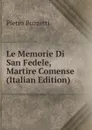 Le Memorie Di San Fedele, Martire Comense (Italian Edition) - Pietro Buzzetti