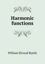 Harmonic functions - William Elwood Byerly