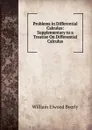 Problems in Differential Calculus: Supplementary to a Treatise On Differential Calculus - William Elwood Byerly