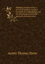 Highway construction; a practical guide to modern methods of roadbuilding and the development of better ways of communication - Austin Thomas Byrne