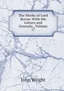The Works of Lord Byron: With His Letters and Journals,, Volume 17 - John Wright
