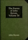 The Poems of John Byrom, Volume 30 - John Byrom