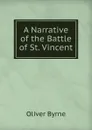 A Narrative of the Battle of St. Vincent - Oliver Byrne