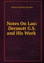 Notes On Lau: Dermott G.S. and His Work . - Witham Matthew Bywater