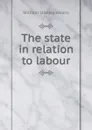 The state in relation to labour - William Stanley Jevons