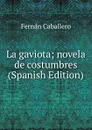 La gaviota; novela de costumbres (Spanish Edition) - Fernán Caballero
