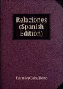 Relaciones (Spanish Edition) - Fernán Caballero