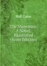 The Manxman: A Novel, Illustrated (Scots Edition) - Caine Hall