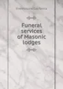 Funeral services of Masonic lodges - Freemasons California