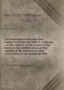 Correspondence between Gen. Andrew Jackson and John C. Calhoun . on the subject of the course of the latter, in the deliberations of the cabinet of Mr. Monroe, on the occurrences in the Seminole War - John C. Calhoun