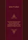 Laws of the United States relating to the Navy and Marine corps: from the formation of the government to 1859: to which are prefixed the Constitution . of the legislation of Congress, respecting - John F Callan