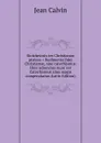 Stoicheiosis tes Christianon pisteos . Rudimenta fidei Christianae, siue catechismus: Huic adiunctus nunc est Catechismus alius magis compendarius (Latin Edition) - Calvin Jean