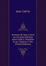 Sermons de Iean Calvin sur les deux Epistres sainct Paul a Timothee . sur l.Epistre a Tite (French Edition) - Calvin Jean