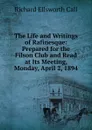 The Life and Writings of Rafinesque: Prepared for the Filson Club and Read at Its Meeting, Monday, April 2, 1894 - Richard Ellsworth Call