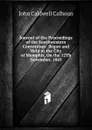 Journal of the Proceedings of the Southwestern Convention: Began and Held at the City of Memphis, On the 12Th November, 1845 - John C. Calhoun