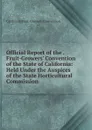 Official Report of the . Fruit-Growers. Convention of the State of California: Held Under the Auspices of the State Horticultural Commission - California Fruit-Growers' Convention