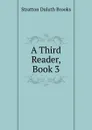 A Third Reader, Book 3 - Stratton Duluth Brooks