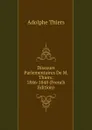 Discours Parlementaires De M. Thiers: 1846-1848 (French Edition) - Thiers Adolphe