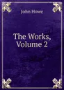 The Works, Volume 2 - John Hoven