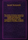 The articles of Christian instruction in Favorlang-Formosan, Dutch and English, from Vertrecht.s manuscript of 1650: with Psalmanazar.s dialogue . Formosan, and Happart.s Favorlang vocabulary - Jacob Vertrecht