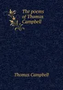 The poems of Thomas Campbell - Campbell Thomas