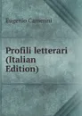 Profili letterari (Italian Edition) - Eugenio Camerini