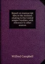 Report on manuscript lists in the Archives relating to the United empire loyalists, with reference to other sources - Wilfred Campbell