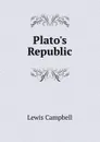 Plato.s Republic - Lewis Campbell