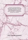 A history of Virginia from its discovery till the year 1781. With biographical sketches of all the most distinguished characters that occur in the . or subsequent period of our history - John Wilson Campbell