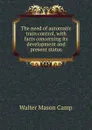 The need of automatic train control, with facts concerning its development and present status - Walter Mason Camp