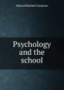 Psychology and the school - Edward Herbert Cameron