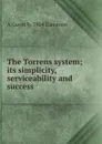 The Torrens system; its simplicity, serviceability and success - A Guyot b. 1864 Cameron