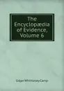 The Encyclopaedia of Evidence, Volume 6 - Edgar Whittlesey Camp