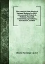 The American Year-Book and National Register for 1869: Astronomical, Historical, Political, Financial, Commercial, Agricultural, Educational, and Reli - David Nelson Camp