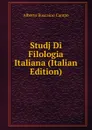 Studj Di Filologia Italiana (Italian Edition) - Alberto Buscaino Campo