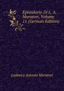 Epistolario Di L. A. Muratori, Volume 11 (German Edition) - Muratori Lodovico Antonio
