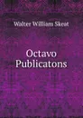 Octavo Publicatons - Walter W. Skeat