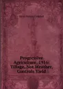 Progressive Agriculture, 1916: Tillage, Not Weather, Controls Yield - Hardy Webster Campbell