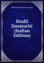 Studii Danteschi (Italian Edition) - Alberto Buscaino Campo