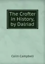 The Crofter in History, by Dalriad - Colin Campbell